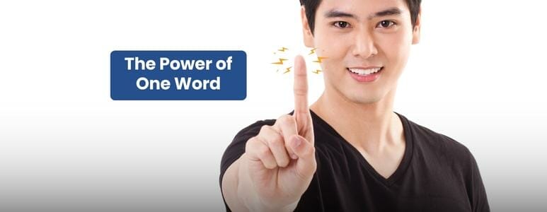 The Power Of One Word