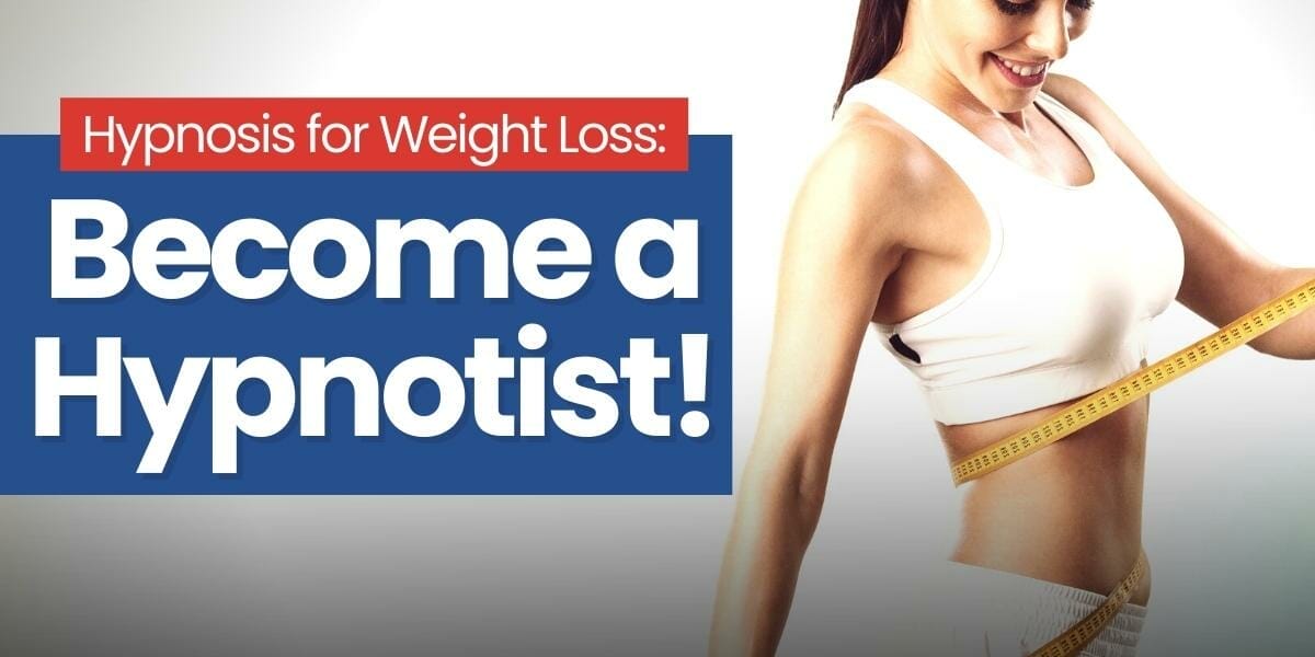 Hypnosis for Weight Loss Become a Hypnotist!