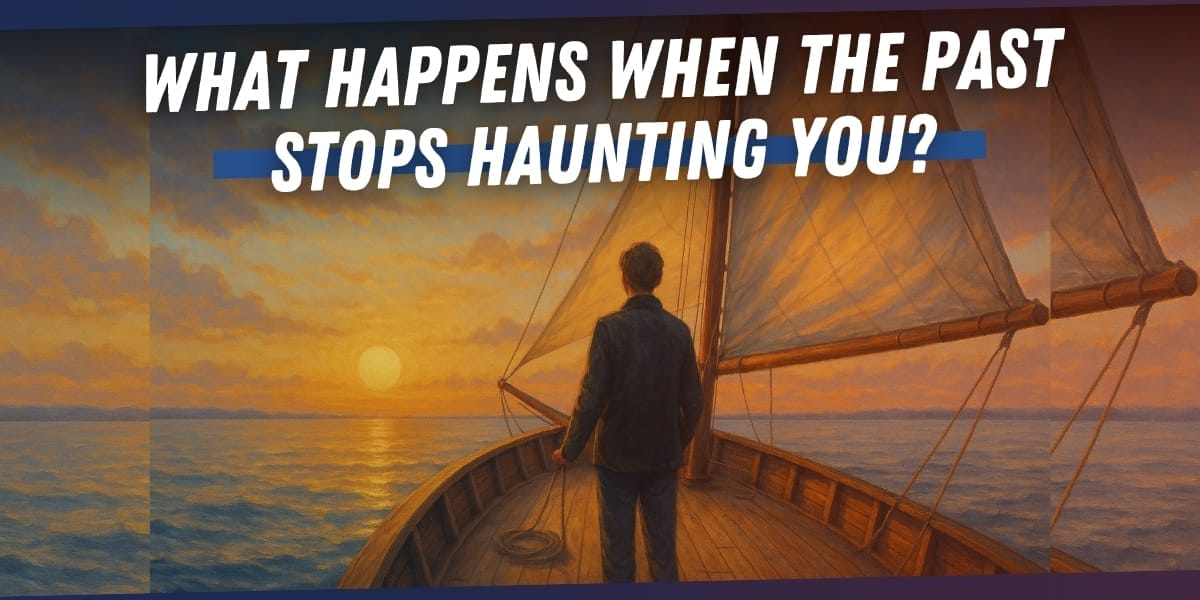 What Happens When The Past Stops Haunting You