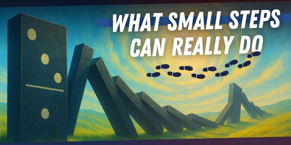 What Small Steps Can Really Do