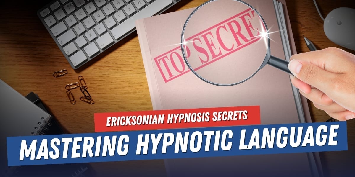Ericksonian Hypnosis Secrets Mastering Hypnotic Language
