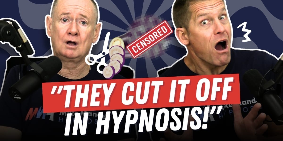They Cut It Off In Hypnosis